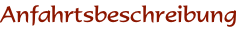 Anfahrtsbeschreibung
